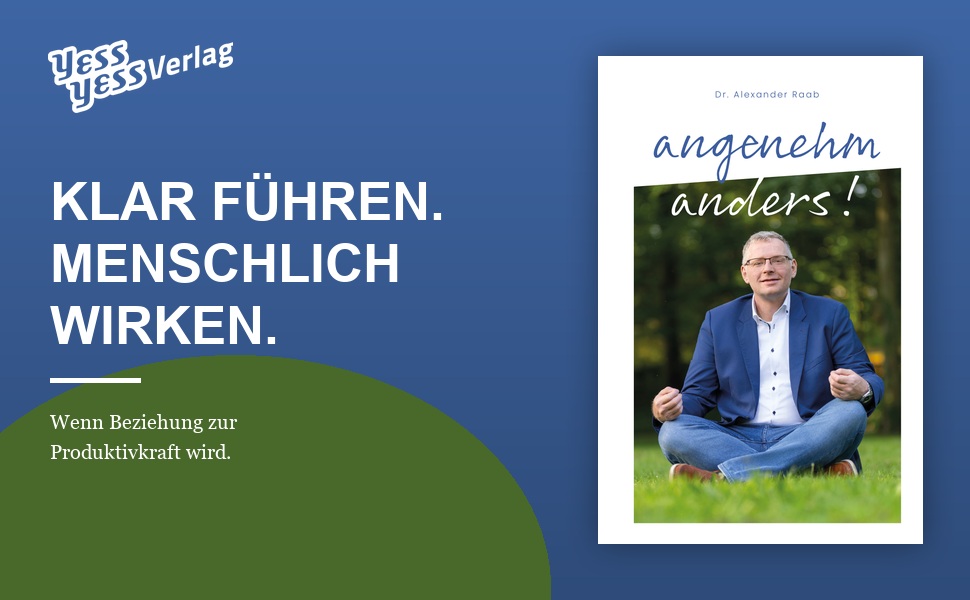 Angenehm anders – das neue Buch von Dr. Alexander Raab im YessYess Verlag