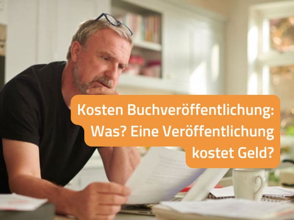 Kosten Buchveröffentlichung: Was? Eine Veröffentlichung kostet Geld?