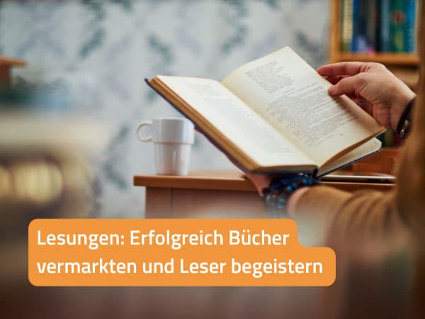 Lesungen: Erfolgreich Bücher vermarkten und Leser begeistern