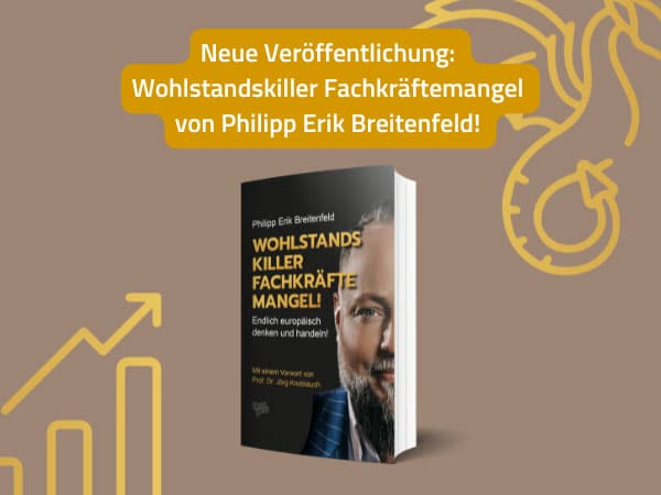 Neuerscheinung im YessYess Verlag: „WOHLSTANDSKILLER – FACHKRÄFTEMANGEL!“ von Philipp Erik Breitenfeld