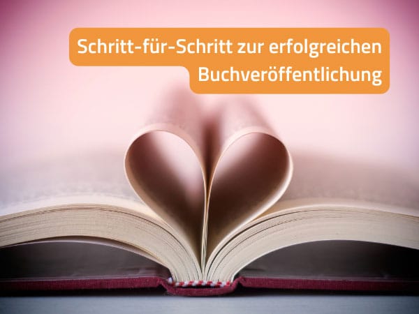 Schritt-für-Schritt zur erfolgreichen Buchveröffentlichung