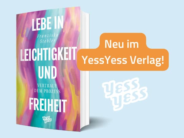 Vertraue dem Prozess – eine Buchveröffentlichung über innere Freiheit